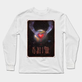 ALL I GOT Long Sleeve T-Shirt